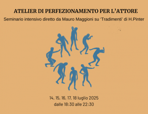 “Atelier di perfezionamento per l’attore”, a luglio un nuovo seminario di Mauro Maggioni